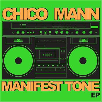 Chico Mann - Manifest Tone EP