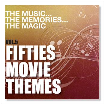 Various Artists - The Music the Memories the Magic, Vol.  5 - Fifties Movie Themes