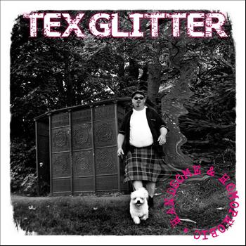 Tex Glitter - Handsome & Homophobic