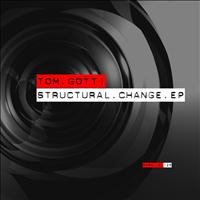 Tom Gotti - Structural Change EP