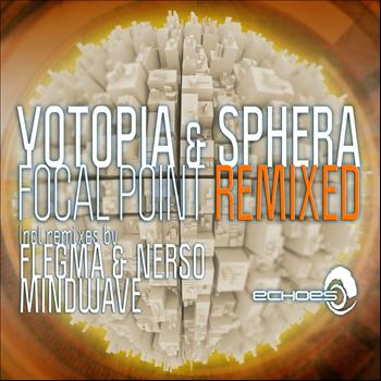 Yotopia, Sphera - Focal Point (Remixed)