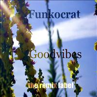 Funkocrat - Goodvibes (Progressive Breaks Mix)
