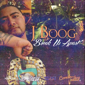 J Boog - Break Us Apart - Single