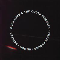 Guillaume & The Coutu Dumonts - Twice Around the Sun (Remixes)