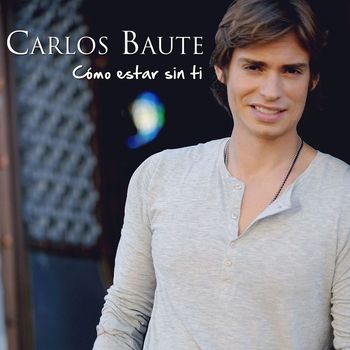 Carlos Baute - Cómo estar sin ti