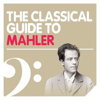 Various Artists - The Classical Guide to Mahler 2012