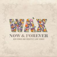 Wax - Now And Forever