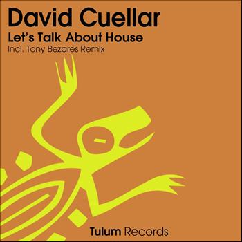 David Cuellar - Let's Talk About House