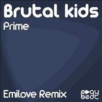 Brutal Kids - Prime (Emilove Remix)