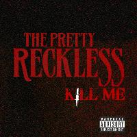 The Pretty Reckless - Kill Me (Explicit)