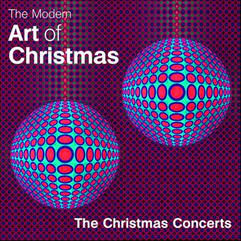 Various Artists - Modern Art of Christmas - The Christmas Concerts