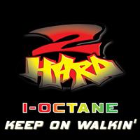 I-Octane - Keep On Walkin'