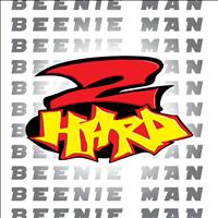 Beenie Man - 2 Hard
