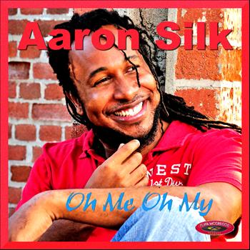 Aaron Silk - Oh Me Oh My