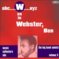 Ben Webster - W as in WEBSTER, Ben (Volume 3, The Big Band Soloist)