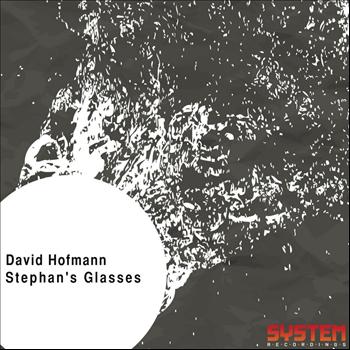 David Hofmann - Stephan's Glasses