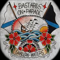 Bastards On Parade - Shallow Waters