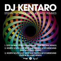 DJ Kentaro - Step In / North South East West Remixes