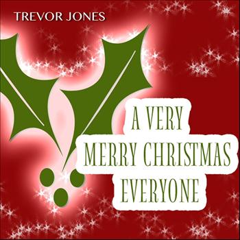 Trevor Jones - A Very Merry Christmas Everyone