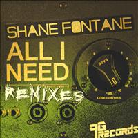 Shane Fontane - All I Need Remixes