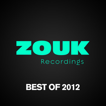 Various Artists - ZOUK Recordings - Best Of 2012
