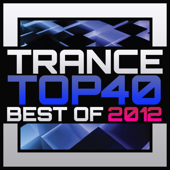 Various Artists - Trance Top 40 - Best Of 2012