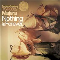 Majera - Nothing Is Forever