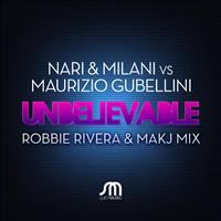 Nari & Milani vs. Maurizio Gubellini - Unbelievable (Robbie Rivera & Makj Remix)