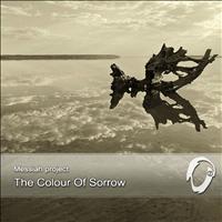 Messiah Project - The Colour of Sorrow