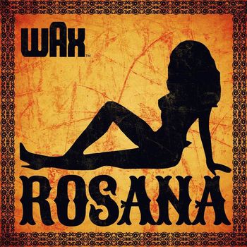 Wax - Rosana (Explicit)