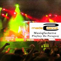 Musiqfuckersz - Playboy Do Paraguay