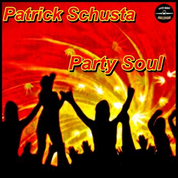 Patrick Schusta - Party Soul (Explicit)