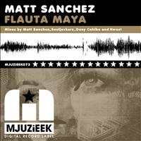 Matt Sanchez - Flauta Maya (Remixes)