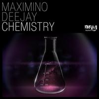Maximino Deejay - Chemistry