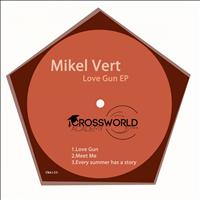 Mikel Vert - Love Gun EP