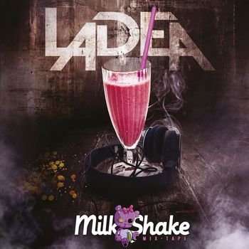 Ladea - Milk Shake