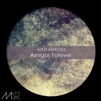 Matt Sanchez - Amigos Forever