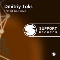 Dmitriy Toks - I Need Your Love
