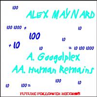 Alex Maynard - Googolplex / Human Remains