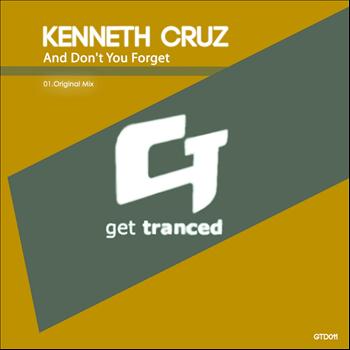 Kenneth Cruz - And Don't You Forget