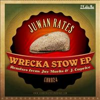 Juwan Rates - Wrecka Stow EP