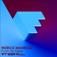 Patrick Manresa - From Up Here