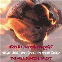 Rich B & Marcella Puppini - What Have You Done To Your Face? The Remixes.