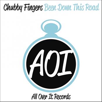 Chubby Fingers - Been Down This Road
