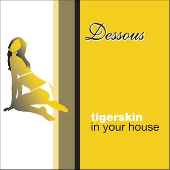 Tigerskin - In Your House