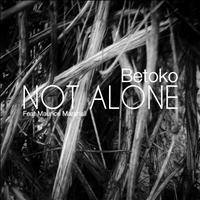 Betoko - Not Alone