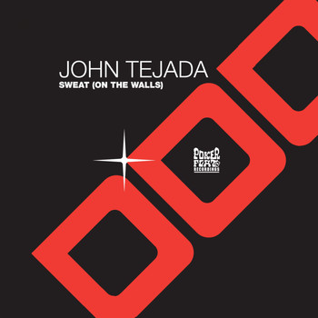 John Tejada - Sweat (On The Walls)