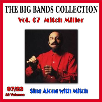 Mitch Miller - The Big Bands Collection, Vol. 7/23: Mitch Miller - Sing Along With Mitch