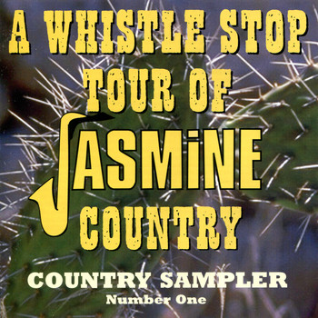 Various Artists - A Whistle Stop Tour Of Jasmine Country: Country Sampler, No. 1