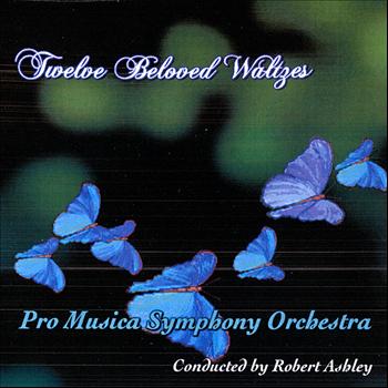 Pro Musica Symphony Orchestra - Twelve Beloved Waltzes